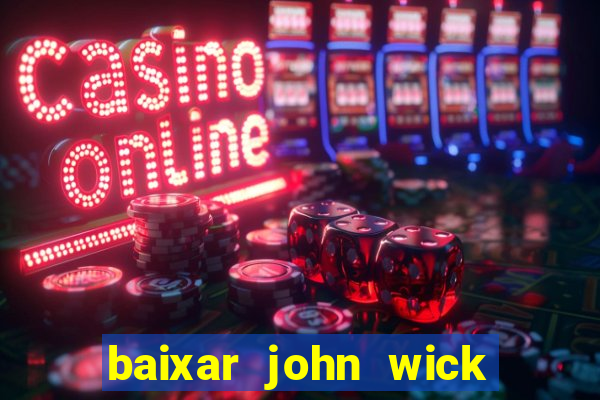 baixar john wick de volta ao jogo mega